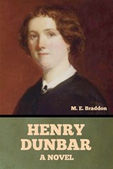 Henry Dunbar - Mary Elizabeth Braddon - 9798897733392