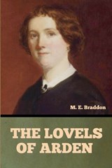 The Lovels of Arden - Mary Elizabeth Braddon - 9798897733477