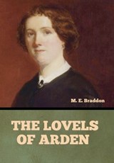 The Lovels of Arden - Mary Elizabeth Braddon - 9798897733484