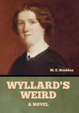 Wyllard's Weird - Mary Elizabeth Braddon - 9798897733507