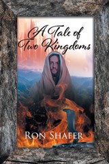 A Tale of Two Kingdoms - Ron Shafer - 9798897854462