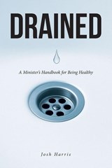 Drained - Josh Harris - 9798897856183