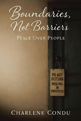 Boundaries, Not Barriers - Charlene Condu - 9798897858835
