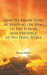 How to Know God - Thomas Johnson - 9798897858873