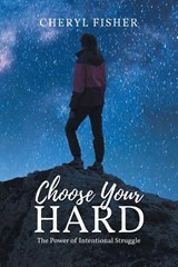 Choose Your Hard - Cheryl Fisher - 9798897859153