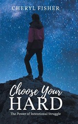 Choose Your Hard - Cheryl Fisher - 9798897859177