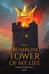 The Crumbling Tower of My Life - Jojo L. - 9798897890392