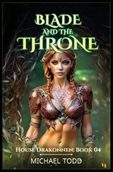 The Blade and the Throne - Michael Todd ; Michael Anderle - 9798897901050
