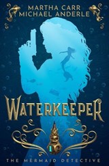 Waterkeeper - Martha Carr ; Michael Anderle - 9798897901234