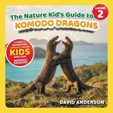 The Nature Kid's Guide to Komodo Dragons - David Anderson - 9798898181239