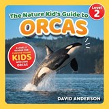 The Nature Kid's Guide to Orcas - David Anderson - 9798898181321