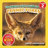 The Nature Kid's Guide to Fennec Foxes - David Anderson - 9798898181369