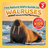 The Nature Kid's Guide to Walruses - David Anderson - 9798898181468