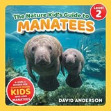 The Nature Kid's Guide to Manatees - David Anderson - 9798898181482