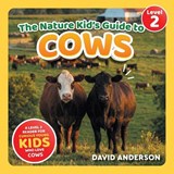 The Nature Kid's Guide to Cows - David Anderson - 9798898181864
