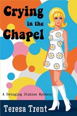 Crying in the Chapel - Teresa Trent - 9798898201678