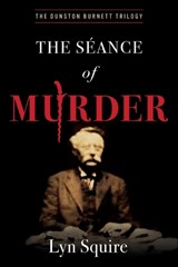 The Seance of Murder - Lyn Squire - 9798898201913