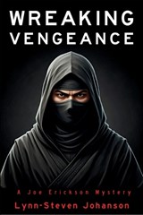 Wreaking Vengeance - Lynn-Steven Johanson - 9798898202279