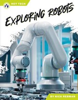 Exploring Robots - Nick Rebman - 9798898240714