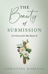 The Beauty of Submission - Christina Marullo - 9798898355302