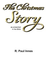 The Christmas Story - R Paul Innes - 9798898355920