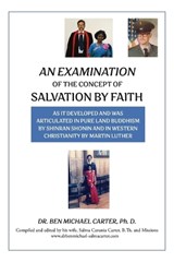 An Examination of the Concept of Salvation by Faith - Salma Carunia Carter ; Ben Michael Carter - 9798898356002