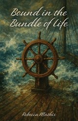 Bound in the Bundle of Life - Rebecca Mathis - 9798898356255