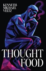 Thought Food - Kenneth-Michael Veltz - 9798898357108