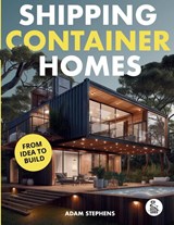 Shipping Container Homes - Adam Stephens - 9798898432331