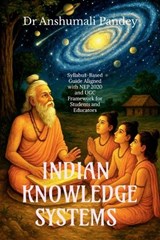Indian Knowledge Systems - Dr Anshumali Pandey - 9798898791261