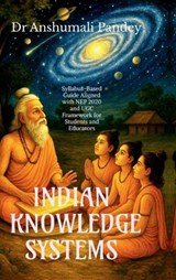 Indian Knowledge Systems - Dr Anshumali Pandey - 9798898791278