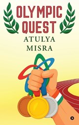 Olympic Quest - Atulya Misra - 9798898792558