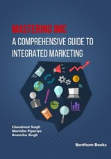 Mastering IMC - Manisha Pipariya ; Anamika Singh ; Chandrani Singh - 9798898812874