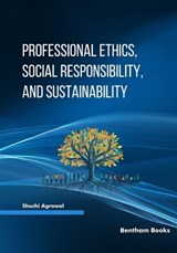 Professional Ethics, Social Responsibility, and Sustainability - Shuchi Agrawal - 9798898815844