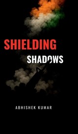 Shielding Shadows - Abhishek Kumar - 9798899295416
