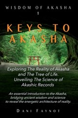 Keys to Akasha: Exploring the Reality of Akasha, the Science of Akashic Records, and the Wisdom of the Tree of Life - Debbie Solaris - 9798899371882