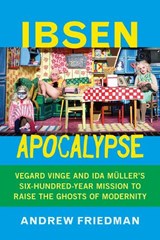 Ibsen Apocalypse - Andrew Friedman ; Andrew Lane Friedman - 9798899480232
