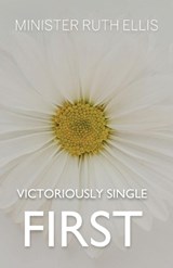 Victoriously Single First, Overcoming Childhood Sexual Abuse & Immorality through Jesus Christ - Ruth Ellis - 9798899504211