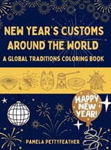 New Year's Customs Around the World - Pamela Pettyfeather - 9798899680908
