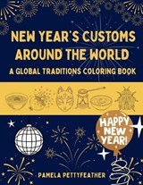 New Year's Customs Around the World - Pamela Pettyfeather - 9798899680915