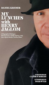 My Lunches with Henry Jaglom - Henry Jaglom ; Daniel Kremer - 9798899760518