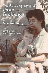 The Autobiography of Jane Brakhage - Jane Wodening - 9798899760549