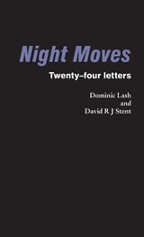 Night Moves - Dominic Lash ; David R J Stent - 9798899760761