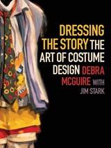Dressing the Story - Debra McGuire - 9798899760808