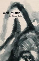wolf mutter - K. Blasco Solér - 9798899903199