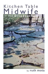 Kitchen Table Midwife of the Dispossessed - Ruth Mota - 9798899903571