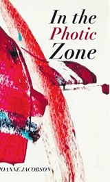 In the Photic Zone - Joanne Jacobson - 9798899903694
