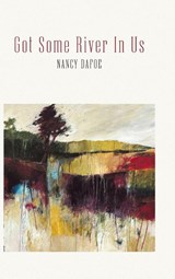 Got Some River In Us - Nancy Dafoe - 9798899903830