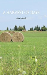 A Harvest of Days - Alex Missall - 9798899904202