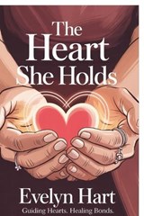 The Heart She Holds - Evelyn Hart - 9798900074481